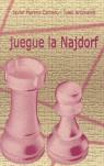 JUEGUE LA NAJDORF | 9788493384104 | JAVIER MORENO CARNERO JULEN ARIZMENDI