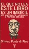 EL QUE NO LEA ESTE LIBRO ES UN IMBECIL | 9788430603954 | PONTE DI PINO, OLIVIERO