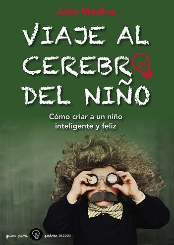 VIAJE AL CEREBRO DEL NIÑO | 9788449328800 | MEDINA, JOHN J.