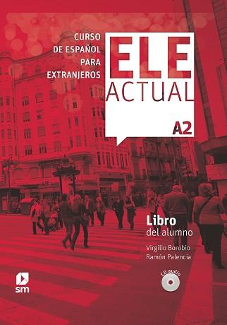 ELE ACTUAL A2. LIBRO DEL ALUMNO | 9788413180380 | PALENCIA DEL BURGO, RAMÓN / BOROBIO CARRERA, VIRGILIO