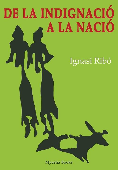 DE LA INDIGNACIÓ A LA NACIÓ | 9780957419155 | RIBO, IGNASI