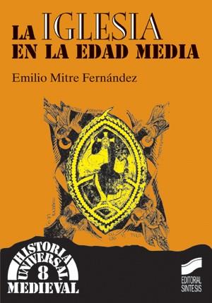 IGLESIA EN LA EDAD MEDIA, LA | 9788497561136 | MITRE FERNANDEZ, EMILIO