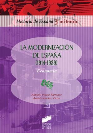 LA MODERNIZACIÓN EN ESPAÑA, 1914-1939 | 9788497565219 | PAREJO BARRANCO, JOSÉ ANTONIO / SÁNCHEZ PICÓN, ANDRÉS