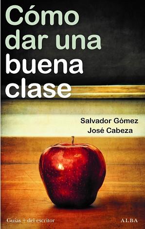 CÓMO DAR UNA BUENA CLASE | 9788411780292 | CABEZA, JOSÉ / GÓMEZ, SALVADOR