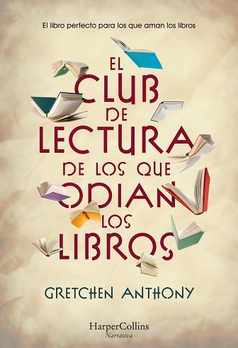 CLUB DE LECTURA DE LOS QUE ODIAN LOS LIBROS | 9788491399759 | ANTHONY, GRETCHEN