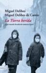 TIERRA HERIDA LA | 9788423337101 | DELIBES, MIGUEL / DELIBES DE CASTRO, MIGUEL