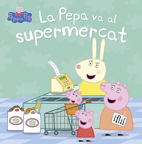 LA PEPA VA AL SUPERMERCAT (LA PORQUETA PEPA. PRIMERES LECTURES) | 9788448847456