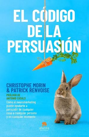 EL CÓDIGO DE LA PERSUASIÓN | 9788413440408 | MORIN Y PATRICK RENVOISE, CHRISTOPHE