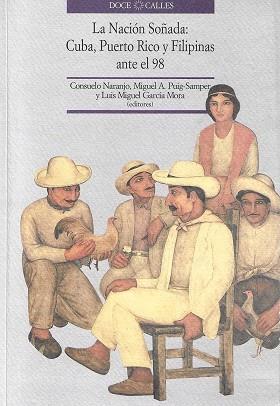 NACION SOÑADA: CUBA , PUERTO RICO Y FILIPINAS ... LA | 9788487111877 | V.V.A.A.