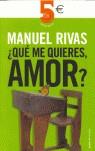 QUE ME QUIERES AMOR | 9788466317061 | RIVAS, MANUEL