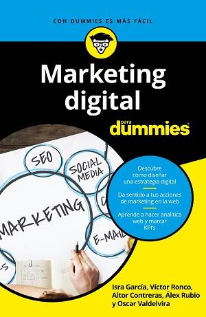 MARKETING DIGITAL PARA DUMMIES | 9788432904981 | GARCÍA, ISRA / RONCO VILADOT, VICTOR / CONTRERAS NAVARRO, AITOR / RUBIO NAVALÓN, ALEJANDRO / VALDELV