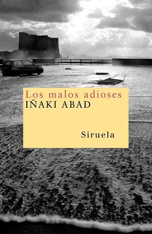 MALOS ADIOSES LOS | 9788498410426 | ABAD, IÑAKI