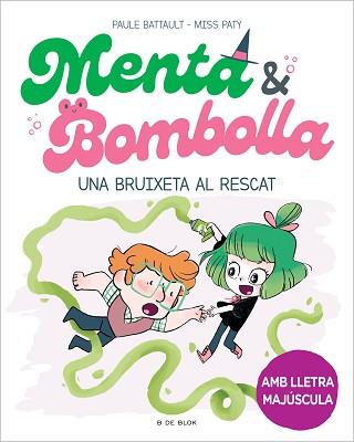 MENTA I BOMBOLLA 4 - UNA BRUIXETA AL RESCAT | 9788419378187 | BATTAULT, PAULE / MISS PATY