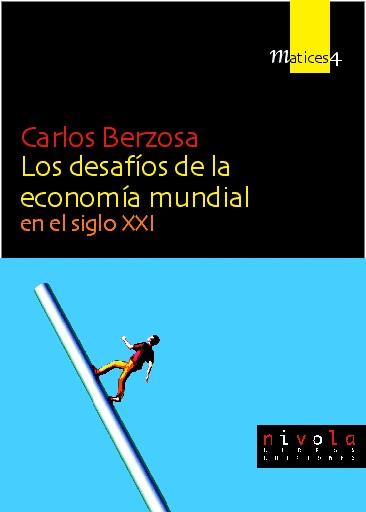 DESAFIOS DE LA ECONOMIA MUNDIAL, LOS | 9788495599490 | BERZOSA, CARLOS