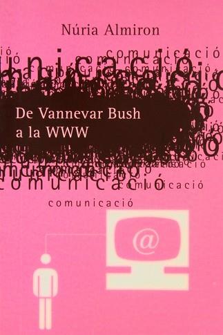 DE VANNEVAR BUSH A LA WWW | 9788475026305 | ALMIRON, NURIA