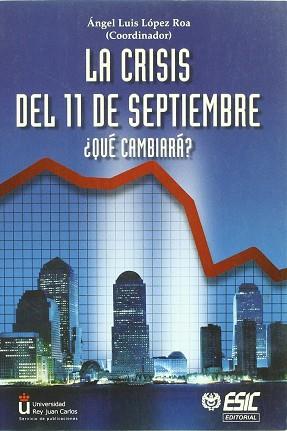 CRISIS DEL 11 DE SEPTIEMBRE, LA | 9788473563000 | LOPEZ ROA, ANGEL LUIS