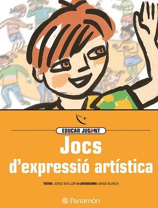 JOCS D'EXPRESSIO ARTISTICA | 9788434223813 | BATLLORI, JORGE