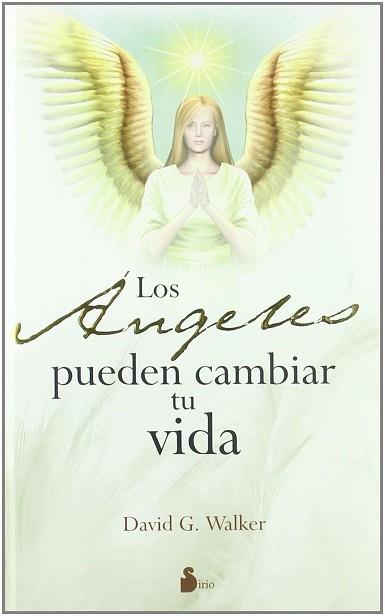 ANGELES PUEDEN CAMBIAR TU VIDA LOS | 9788478086139 | WALKER, DAVID G.