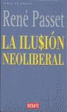 ILUSION NEOLIBERAL, LA | 9788483064092 | PASSET, RENE