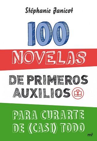 100 NOVELAS DE PRIMEROS AUXILIOS PARA CURARTE DE (CASI) TODO | 9788427031975 | STÉPHANIE JANICOT