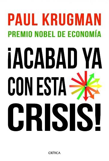 ACABAD YA CON ESTA CRISIS! | 9788498922615 | PAUL KRUGMAN