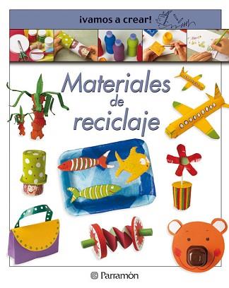 MATERIALES DE RECICLAJE (VAMOS A CREAR) | 9788434224339 | VARIS