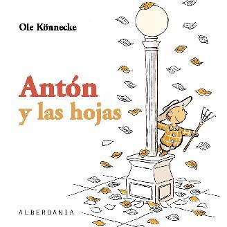 ANTON Y LAS HOJAS | 9788498680225 | KONNECKE, OLE