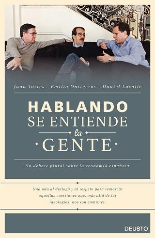 HABLANDO SE ENTIENDE LA GENTE | 9788423421060 | LACALLE FERNANDEZ, DANIEL / ONTIVEROS BAEZA, EMILIO / TORRES LÓPEZ, JUAN