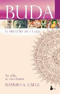 BUDA ( EL PRINCIPE DE LA LUZ ) SU VIDA Y SU ENSEÑANZA | 9788478082964 | CALLE, RAMIRO A.