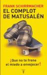 COMPLOT DE MATUSALEN EL | 9788430605712 | SCHIRRMACHER FRANK