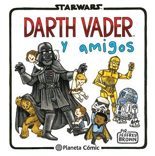 STAR WARS DARTH VADER Y AMIGOS | 9788416401734 | BROWN, JEFFREY