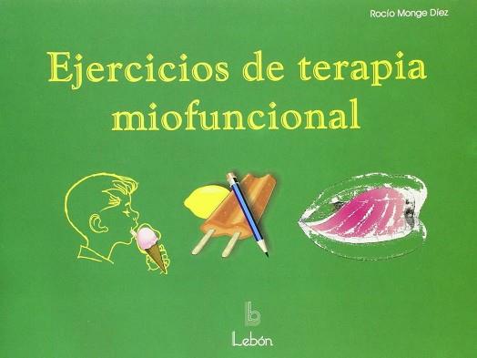 EJERCICIOS DE TERAPIA MIOFUNCIONAL | 9788489963436 | MONGE DIEZ, ROCIO