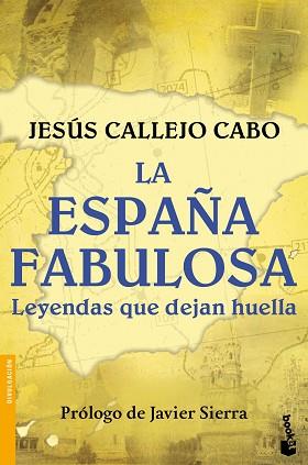 LA ESPAÑA FABULOSA. LEYENDAS QUE DEJAN HUELLA | 9788408154952 | CALLEJO, JESÚS