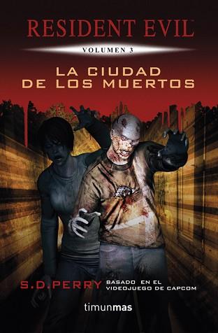 RESIDENT EVIL 3. LA CIUDAD DE LOS MUERTOS | 9788448010027 | PERRY, S. D.