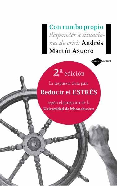CON RUMBO PROPIO ( RESPONDER A SITUACIONES DE CRISIS ) | 9788496981058 | MARTIN ASUERO, ANDRES