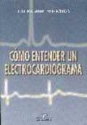 COMO ENTENDER UN ELECTROCARDIOGRAMA | 9788479784225 | MORENO OCHOA, LAURA