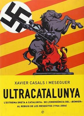 ULTRACATALUNYA ( L'EXTREMA DRETA A CATALUNYA ... ) | 9788497345378 | CASALS I MESEGUER, XAVIER