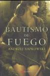 BAUTISMO DE FUEGO | 9788498890143 | SAPKOWSKI, ANDRZEJ