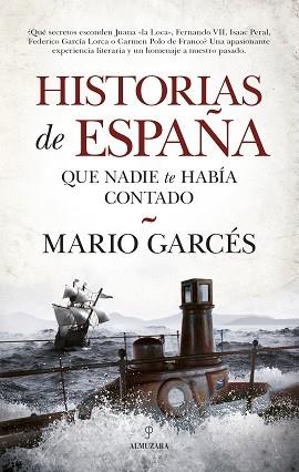 HISTORIAS DE ESPAÑA QUE NADIE TE HABIA CONTADO | 9788417558185 | GARCES,MARIO