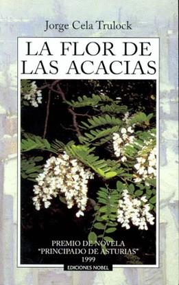 FLOR DE LAS ACACIAS, LA | 9788489770539 | CELA TRULOCK, JORGE