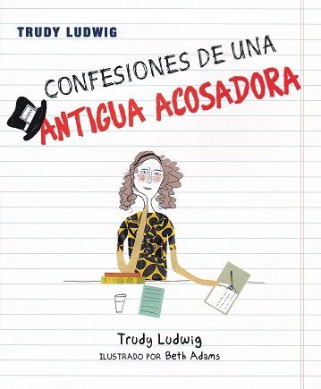 CONFESIONES DE UNA ANTIGUA ACOSADORA | 9788427142329 | LUDWIG, TRUDY/ ADAMS, BETH