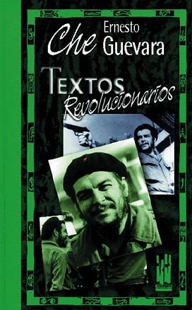 TEXTOS REVOLUCIONARIOS | 9788481360806 | CHE GUEVARA, ERNESTO