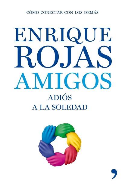 AMIGOS ( ADIOS SOLEDAD ) | 9788484607229 | ROJAS, ENRIQUE