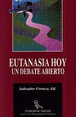 EUTANASIA HOY UN DEBATE ABIERTO | 9788487462191 | URRACA, SALVADOR