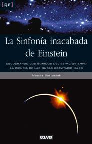 SINFONIA INACABADA DE EINSTEIN, LA | 9788475561417 | BARTUSIAK, MARCIA