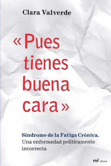 PUES TIENES BUENA CARA SINDROME DE FATIGA CRONICA | 9788427035362 | VALVERDE, CLARA