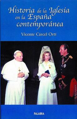 HISTORIA DE LA IGLESIA EN LA ESPAÑA CONTEMPORANEA | 9788482396873 | CARCEL ORTI, VICENTE