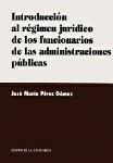 INTROD. REGIMEN JURIDICO DE LOS FUNCIONARIOS | 9788481515039 | PEREZ GOMEZ, JOSE MARIA