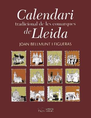 CALENDARI TRADICIONAL DE LES COMARQUES DE LLEIDA | 9788479359317 | BELLMUNT FIGUERAS, JOAN