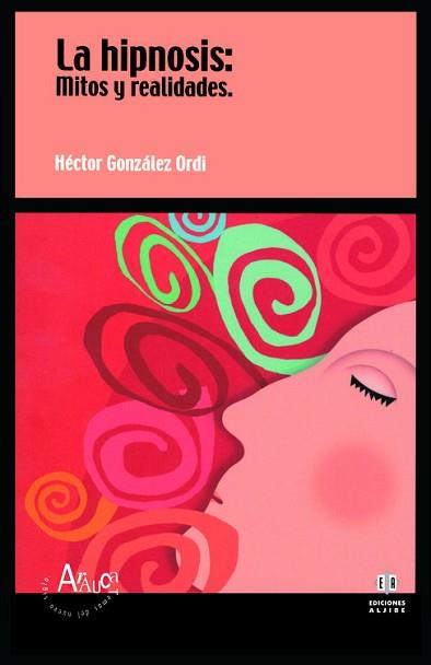 HIPNOSIS MITOS Y REALIDADES, LA | 9788497000017 | GONZALEZ ORDI, HECTOR